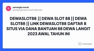 88 Slot Dewa Cuan Apa Ya Di Indonesia